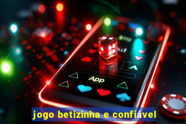 jogo betizinha e confiável