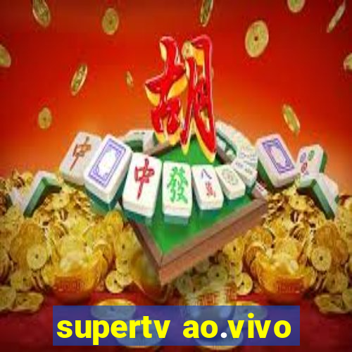 supertv ao.vivo