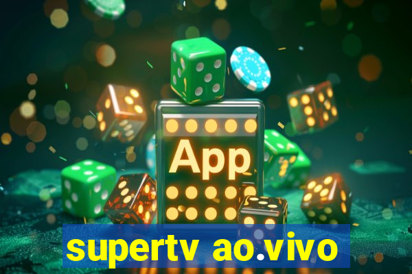 supertv ao.vivo