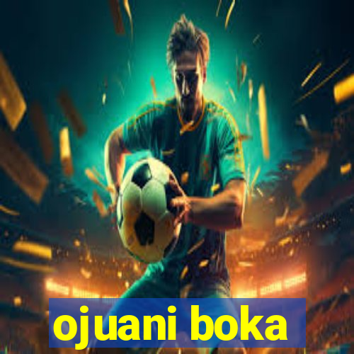 ojuani boka