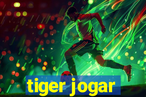 tiger jogar