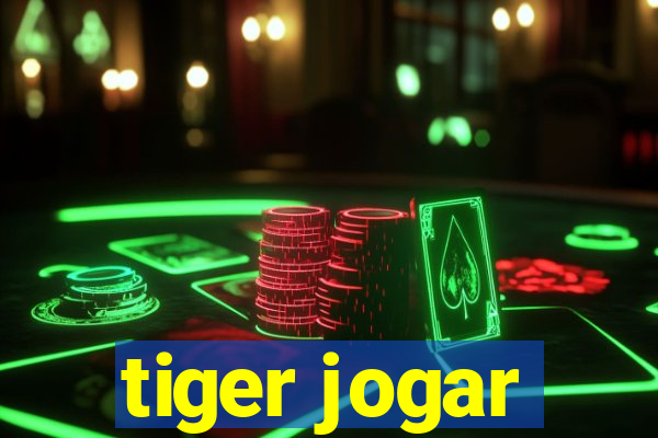 tiger jogar