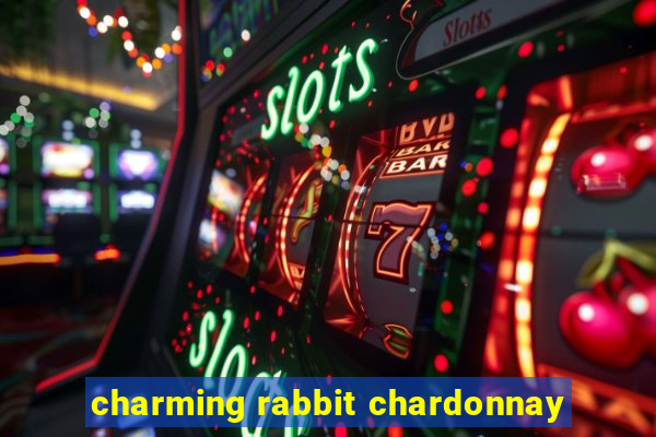 charming rabbit chardonnay