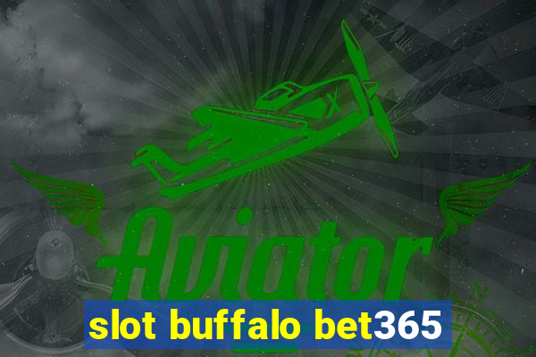 slot buffalo bet365