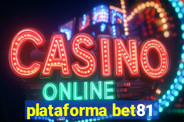 plataforma bet81