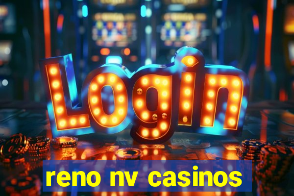 reno nv casinos