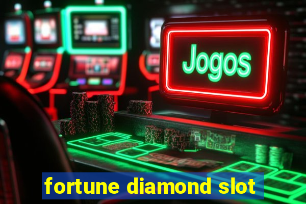 fortune diamond slot