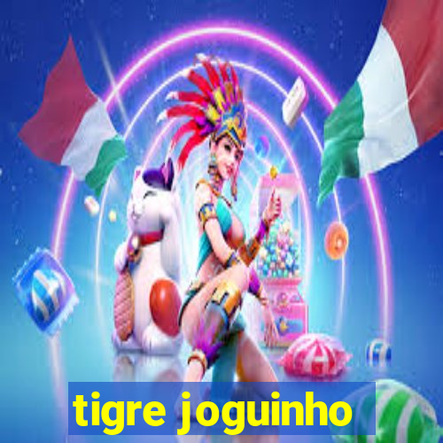 tigre joguinho