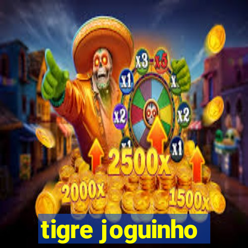 tigre joguinho