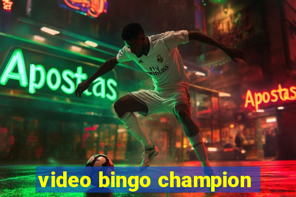 video bingo champion