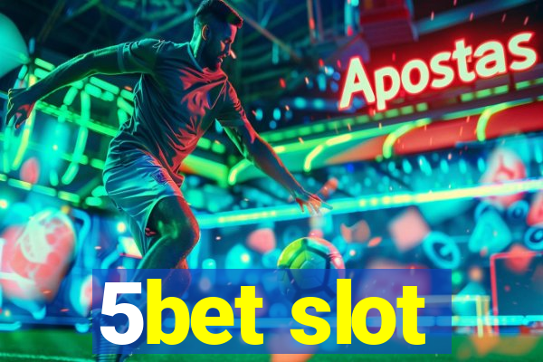 5bet slot