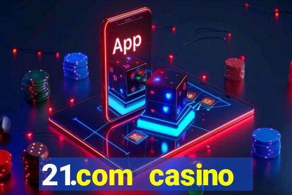 21.com casino online casino free no deposit bonus