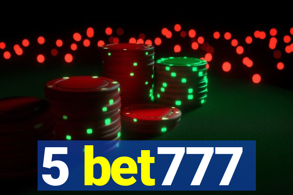 5 bet777