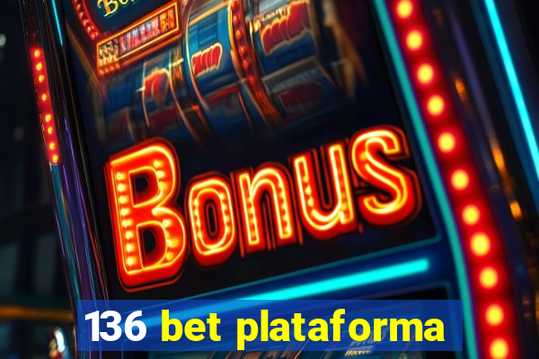 136 bet plataforma