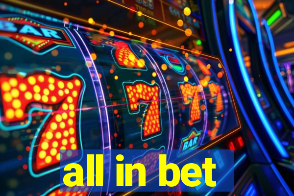 all in bet