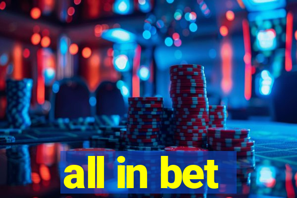 all in bet