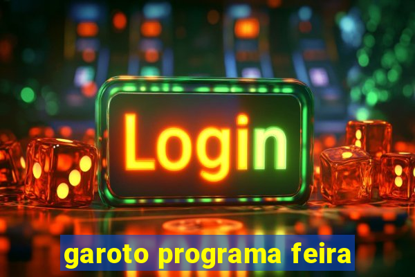 garoto programa feira