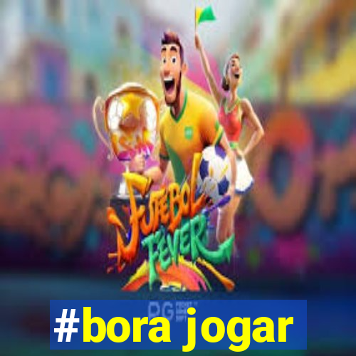 #bora jogar