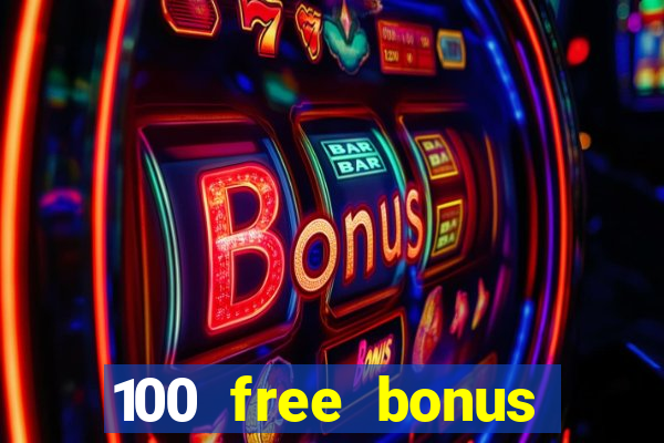 100 free bonus casino no deposit philippines 2022