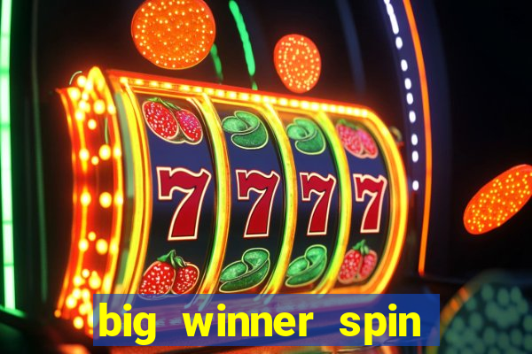 big winner spin and win