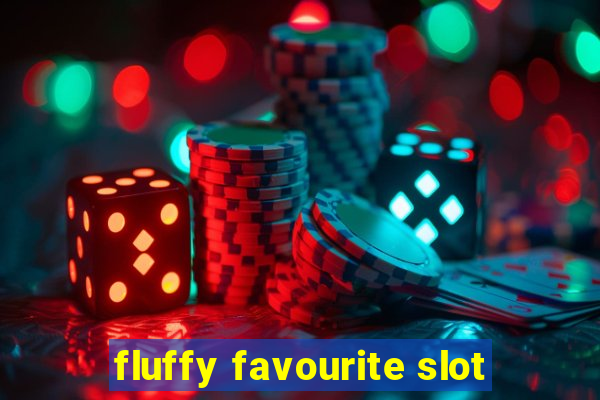 fluffy favourite slot