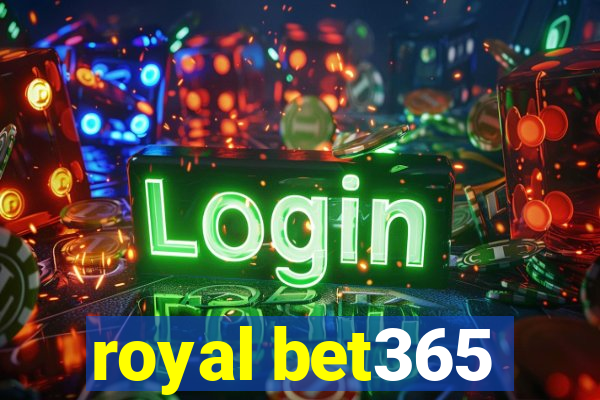 royal bet365