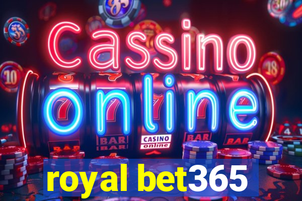 royal bet365