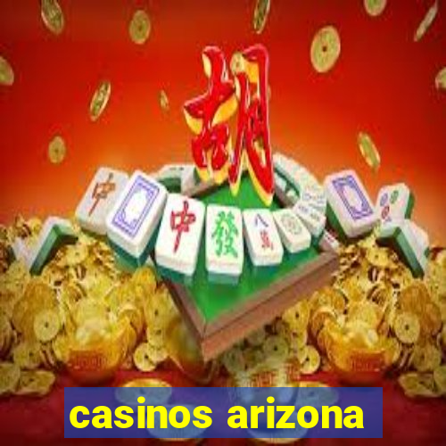 casinos arizona