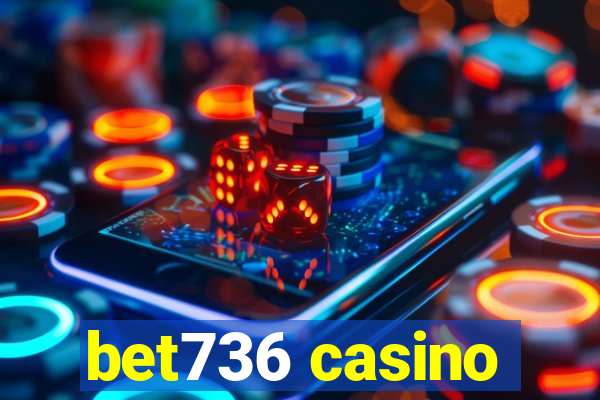 bet736 casino