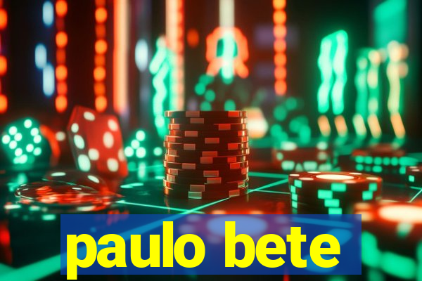 paulo bete