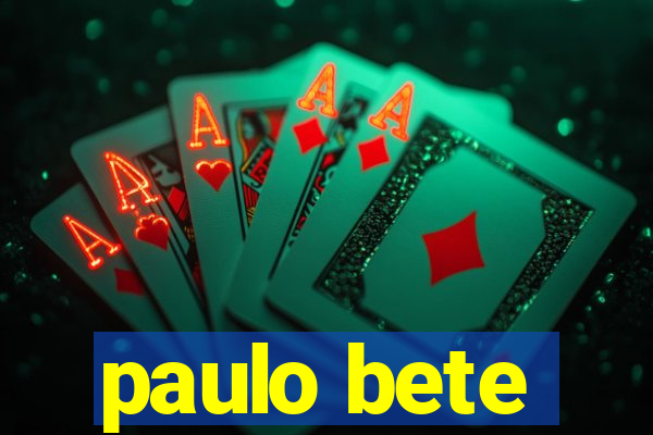 paulo bete