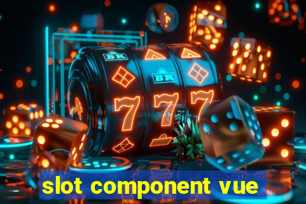 slot component vue