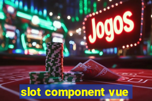 slot component vue