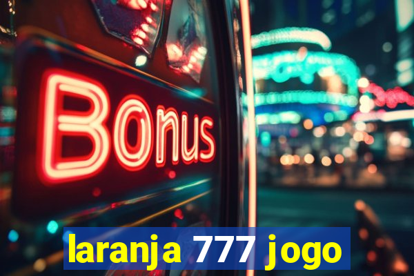 laranja 777 jogo