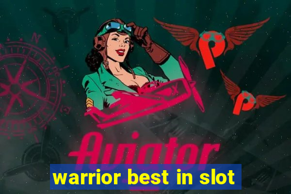 warrior best in slot