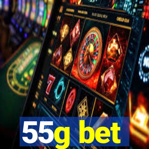 55g bet