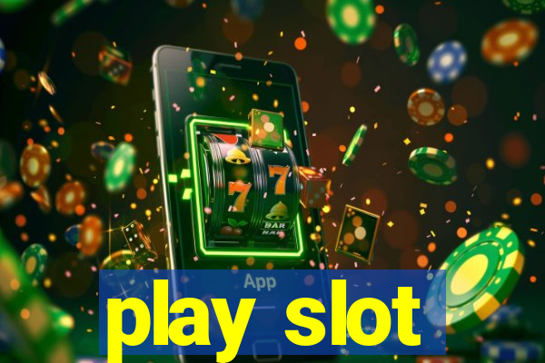 play slot