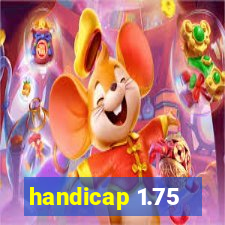 handicap 1.75