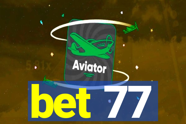 bet 77