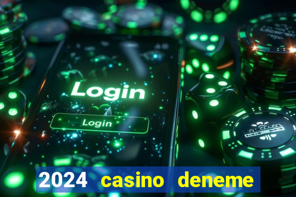 2024 casino deneme bonusu veren siteler