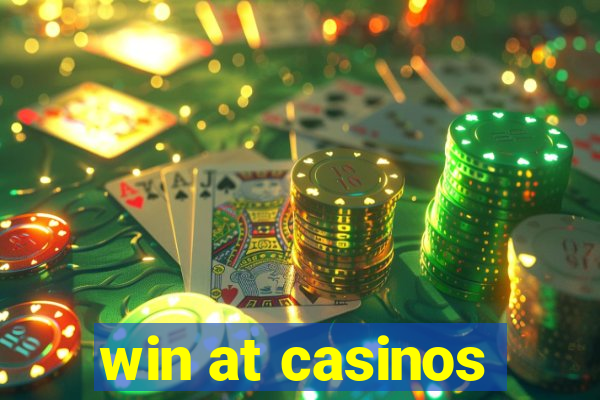 win at casinos