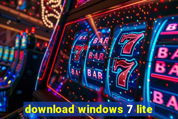 download windows 7 lite