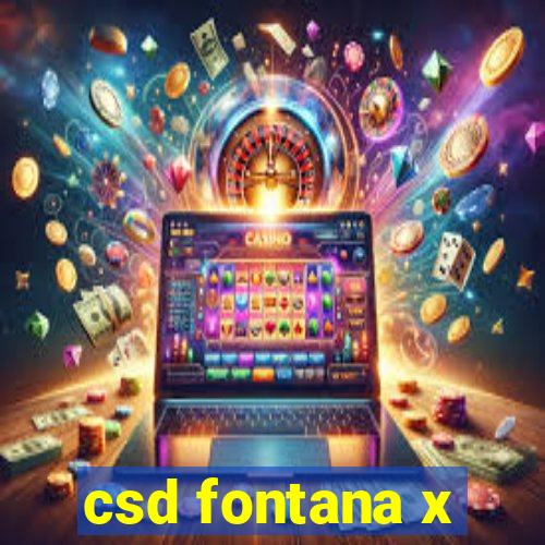 csd fontana x