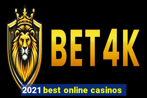 2021 best online casinos