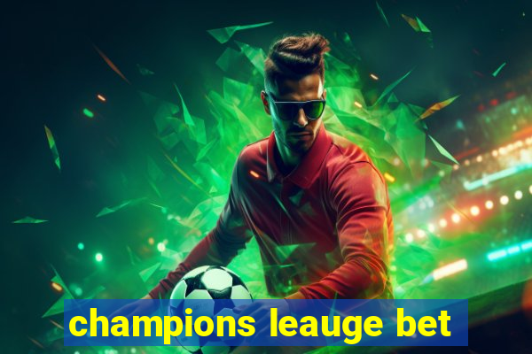 champions leauge bet