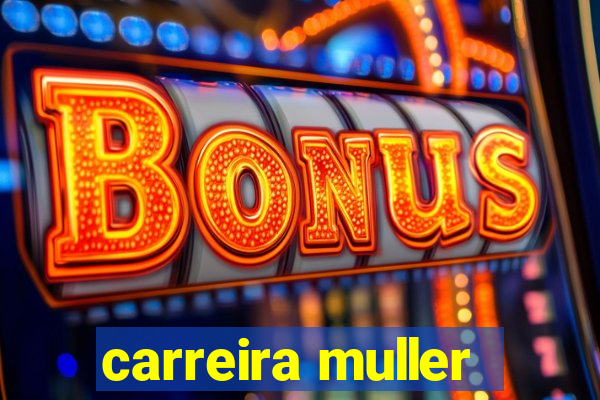 carreira muller