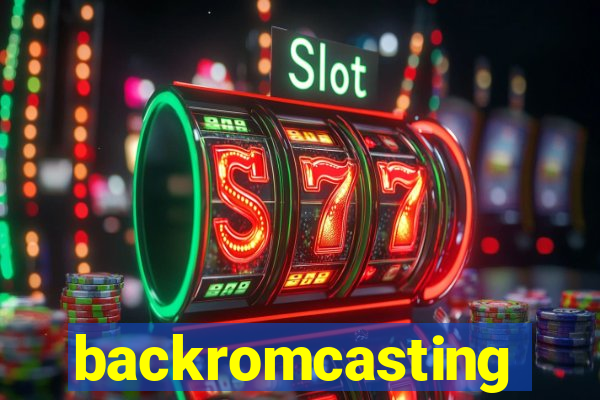 backromcasting