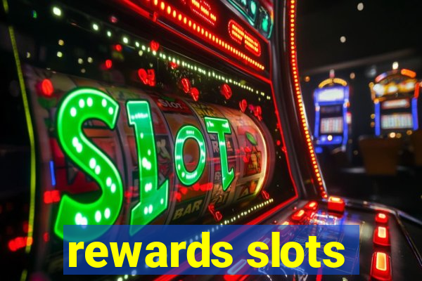 rewards slots