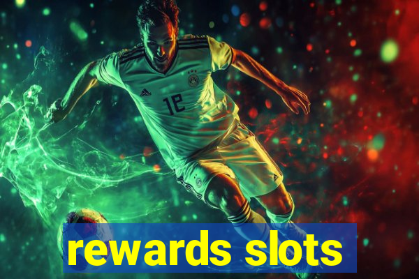 rewards slots