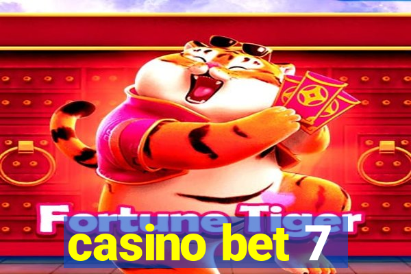 casino bet 7